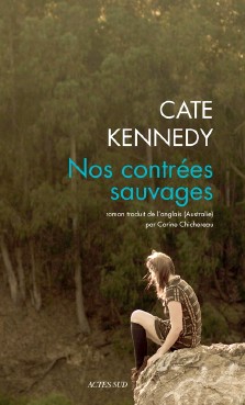 Cate Kennedy : Nos contrées sauvages