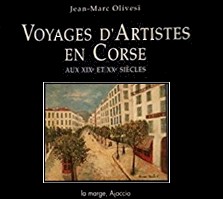 Jean-Marc Olivesi : Voyages d'artistes en Corse aux XIXe et XXe siècles