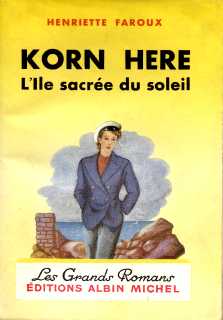 Henriette Faroux : Korn Here l'île sacrée du soleil