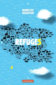 Annelise Heurtier : Refuges