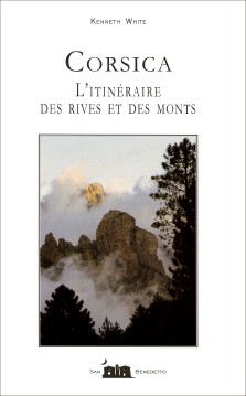Kenneth White : Corsica, l'itinéraire des rives et des monts