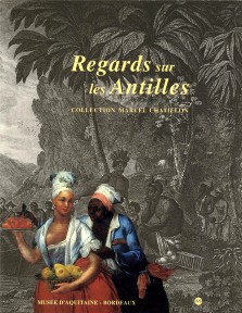 Regards sur les Antilles : collection Marcel Chatillon