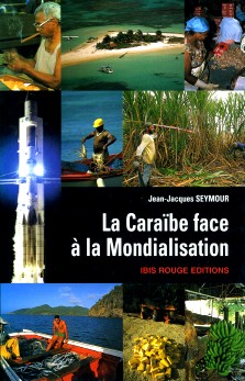 Jean-Jacques Seymour : La Caraïbe face à la mondialisation