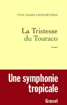 Yves Mabin-Chennevière : La tristesse du Touraco