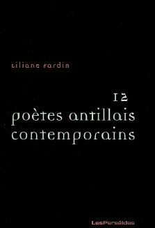 Liliane Fardin : 12 poètes antillais contemporains