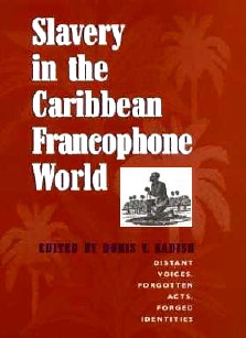 Doris Y. Kadish : Slavery in the Caribbean francophone world