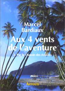 Marcel Bardiaux : Aux 4 vents de l'aventure (2) Par le chemin des écoliers