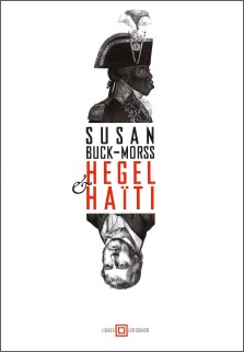 Susan Buck-Morss : Hegel et Haïti