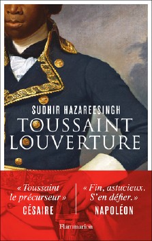 Sudhir Hazareesingh : Toussaint Louverture