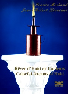 Rêver d'Haïti en couleurs = Colorful dreams of Haiti