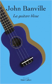 John Banville : La guitare bleue