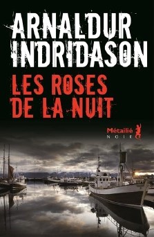 Arnaldur Indridason : Les roses de la nuit