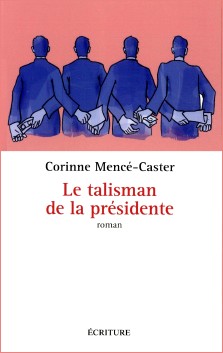 Corinne Mencé-Caster : Le talisman de la présidente