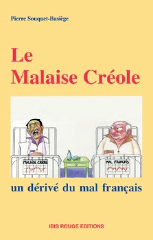 Pierre Souquet-Basiège : Le malaise créole, un dérivé du mal français