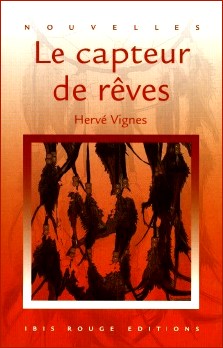 Hervé Vignes : Le capteur de rêves
