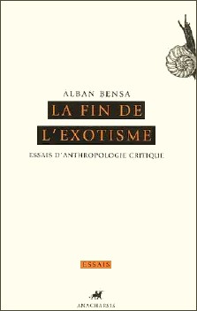 Alban Bensa : La fin de l'exotisme