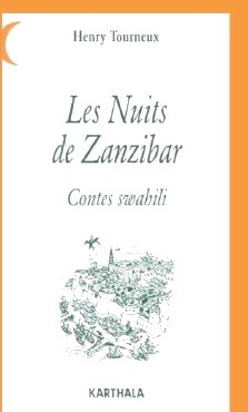 Henry Tourneux (éd.) : Les nuits de Zanzibar, contes swahili